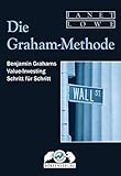 Die Graham-Methode. Benjamin Grahams Value-Investing Schritt für Schritt livre