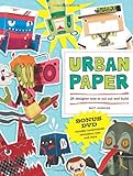 Urban Paper: 25 Designer Toys to Cut Out and Build livre