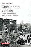 Continente salvaje: Europa después de la Segunda Guerra Mundial (Historia) (Spanish Edition) livre