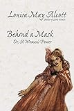 Behind a Mask, or, A Woman's Power livre