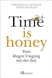 Time is honey: Vom klugen Umgang mit der Zeit livre