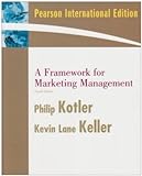 A Framework for Marketing Management: International Edition livre
