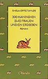 300 Kaninchen, zwei Frauen und ein Erdbeben: Roman livre