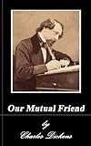 OUR MUTUAL FRIEND (Annotated) (English Edition) livre