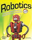Robotics: Discover the Science and Technology of the Future with 20 Projects (Build It Yourself) (En livre