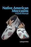 Native American Moccasins: A Craft Manual livre