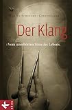 Der Klang: Vom unerhörten Sinn des Lebens (German Edition) livre