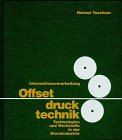 Offsetdrucktechnik: Technologien und Werkstoffe in der Druckindustrie livre