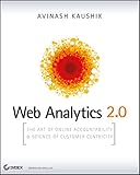 Web Analytics 2.0: The Art of Online Accountability and Science of Customer Centricity livre