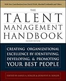 The Talent Management Handbook: Creating a Sustainable Competitive Advantage by Selecting, Developin livre