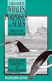 A Field Guide to Whales, Porpoises, and Seals from Cape Cod to Newfoundland livre