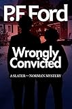 Wrongly Convicted (Slater & Norman Mystery Series Book 12) (English Edition) livre