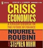 Crisis Economics: A Crash Course in the Future of Finance livre