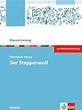 Hermann Hesse: Der Steppenwolf: Arbeitsheft Klasse 10-12 (Klausurtraining Deutsch) livre