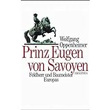 Prinz Eugen von Savoyen: Feldherr und Baumeister Europas livre