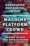 Machine, Platform, Crowd: Harnessing Our Digital Future (English Edition) livre
