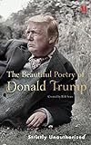 The Beautiful Poetry of Donald Trump livre