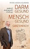 Darm gesund - Mensch gesund! Ganz einfach!: Wieder fit durch gesunde Ernährung livre