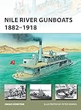 Nile River Gunboats 1882-1918 (New Vanguard Book 239) (English Edition) livre