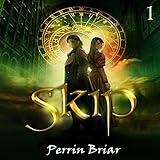 Skip: An Epic Science Fiction Fantasy Adventure Series, Book 1 livre