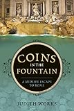 Coins in the Fountain: A Midlife Escape to Rome (English Edition) livre