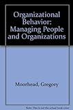 Organizational Behavior: Managing People and Organizations livre