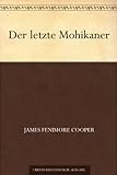 Der letzte Mohikaner (German Edition) livre