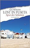 Lost in Fuseta - Spur der Schatten: Ein Portugal-Krimi (Leander Lost ermittelt, Band 2) livre