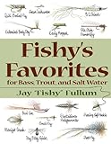 Fishy's Favorites for Bass, Trout, and Salt Water (English Edition) livre