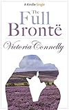 The Full Brontë (Kindle Single) (English Edition) livre