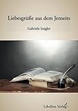 Liebesgrüße aus dem Jenseits livre