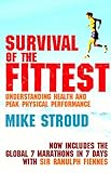 Survival Of The Fittest: The Anatomy of Peak Physical Performance (English Edition) livre
