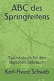 ABC des Springreitens: Taschenbuch für den täglichen Gebrauch livre