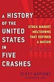 A History of the United States in Five Crashes: Stock Market Meltdowns That Defined a Nation (Englis livre