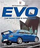 Mitsubishi Lancer Evo: The Road Car & Wrc Story livre