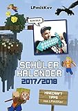 Schülerkalender 2017/2018 von LP mit Kev: Mit persönlichen Minecraft-Tipps von Kev livre