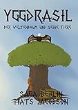 Yggdrasil - Der Weltenbaum und seine Tiere livre