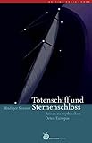 Totenschiff und Sternenschloss: Reisen zu mythischen Orten Europas (Edition Hagia Chora) livre