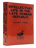 Intellectual Life in the Late Roman Republic livre