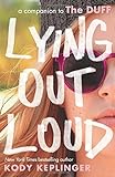 Lying Out Loud: A Companion to The DUFF livre
