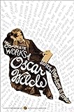 The Complete Works of Oscar Wilde: Stories, Plays, Poems & Essays livre