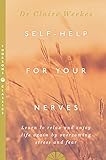 Self-Help for Your Nerves: Learn to relax and enjoy life again by overcoming stress and fear (Englis livre