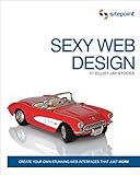 Sexy Web Design: Creating Interfaces that Work (English Edition) livre
