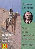 Neun Jahre unter den Indianern, 1870 - 1879: Nine Years among the Indians, 1870 - 1879 livre