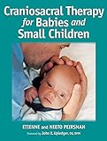 Craniosacral Therapy for Babies and Small Children. livre