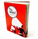 Tu Was!: 77 Tipps für eine bessere Welt livre