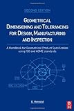 Geometrical Dimensioning and Tolerancing for Design, Manufacturing and Inspection: A Handbook for Ge livre
