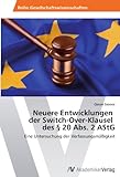 Neuere Entwicklungen der Switch-Over-Klausel des § 20 Abs. 2 AStG: Eine Untersuchung der Verfassung livre