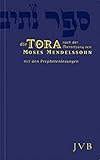 Die Tora: Die fünf Bücher Mose nach der Übersetzung von Mendelssohn, Moses. Mit den Prophetenlesu livre
