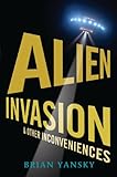 Alien Invasion and Other Inconveniences (English Edition) livre